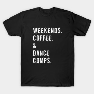 Vintage Dance Competition Coach Weekends Coffee And Dance Comps T-Shirt